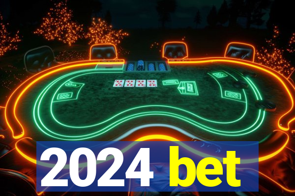 2024 bet